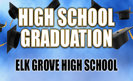 More Info for Elk Grove High School Graduation